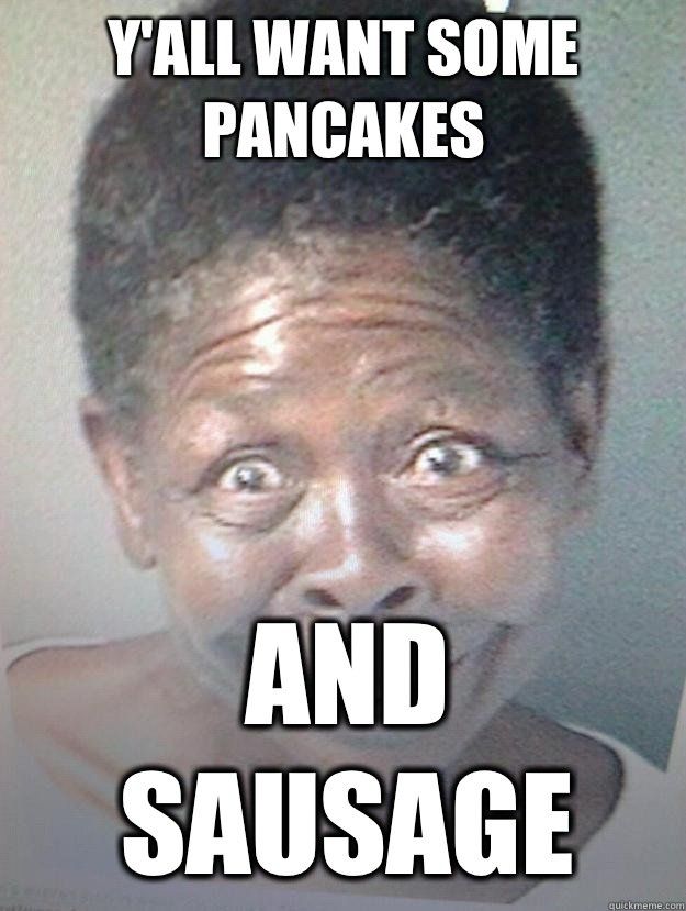 Wants some sausage with pancake